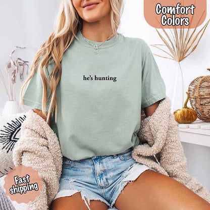 He’s Hunting – Funny Outdoor Lifestyle Shirt for Women